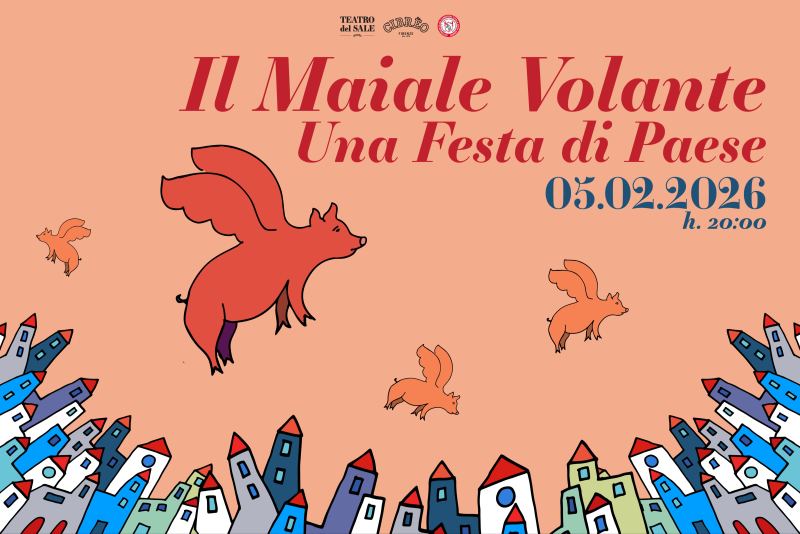 IL MAIALE VOLANTE: UNA FESTA DI PAESE